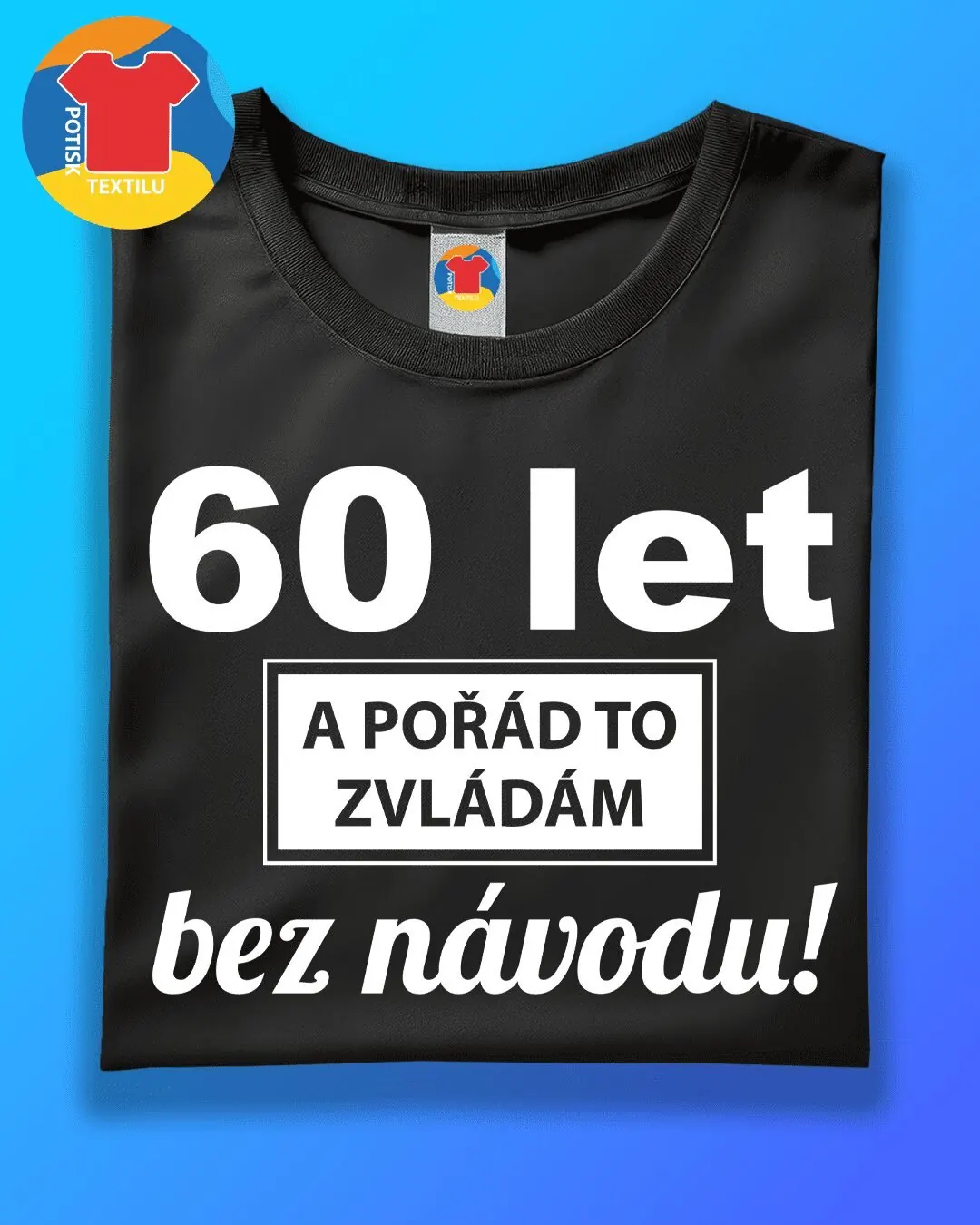 Hotový motiv narozeniny: 60 let A POŘÁD TO ZVLÁDÁM bez návodu!